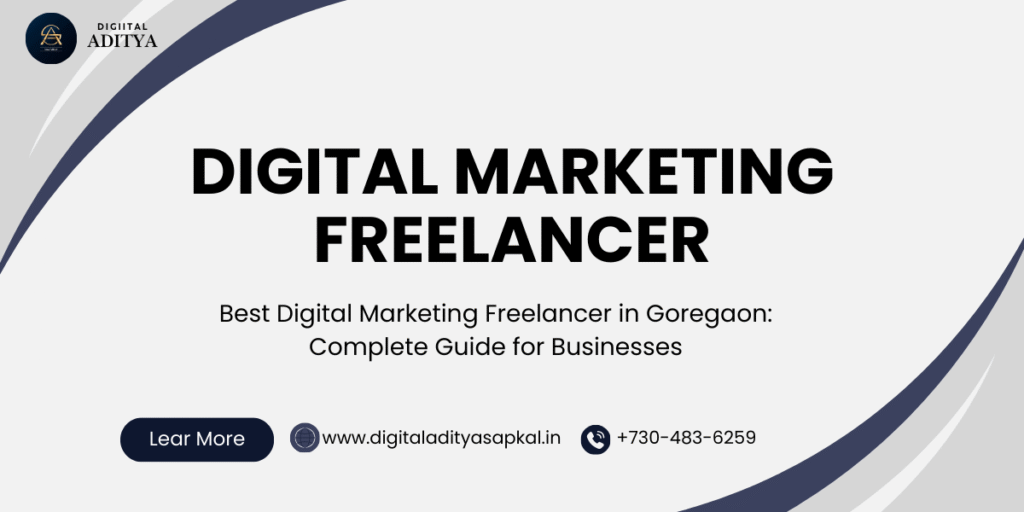 “Digital Aditya – Digital Marketing Freelancer in Goregaon offering SEO, Google Ads and digital marketing services for businesses.”